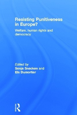Sonja Snacken, Els Dumortier - Resisting Punitiveness in Europe?, Inbunden