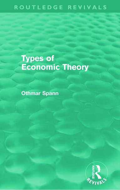 Othmar Spann - Types of Economic Theory, Häftad