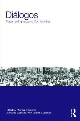 Diálogos: Placemaking in Latino Communities