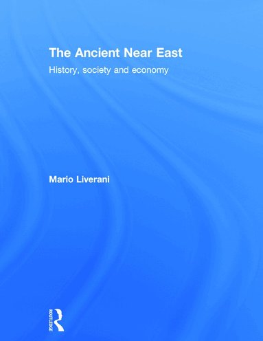 Mario Liverani - Ancient Near East, Inbunden