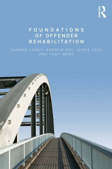 Sharon Casey, Andrew Day, Jim Vess, Tony Ward - Foundations of Offender Rehabilitation, Häftad