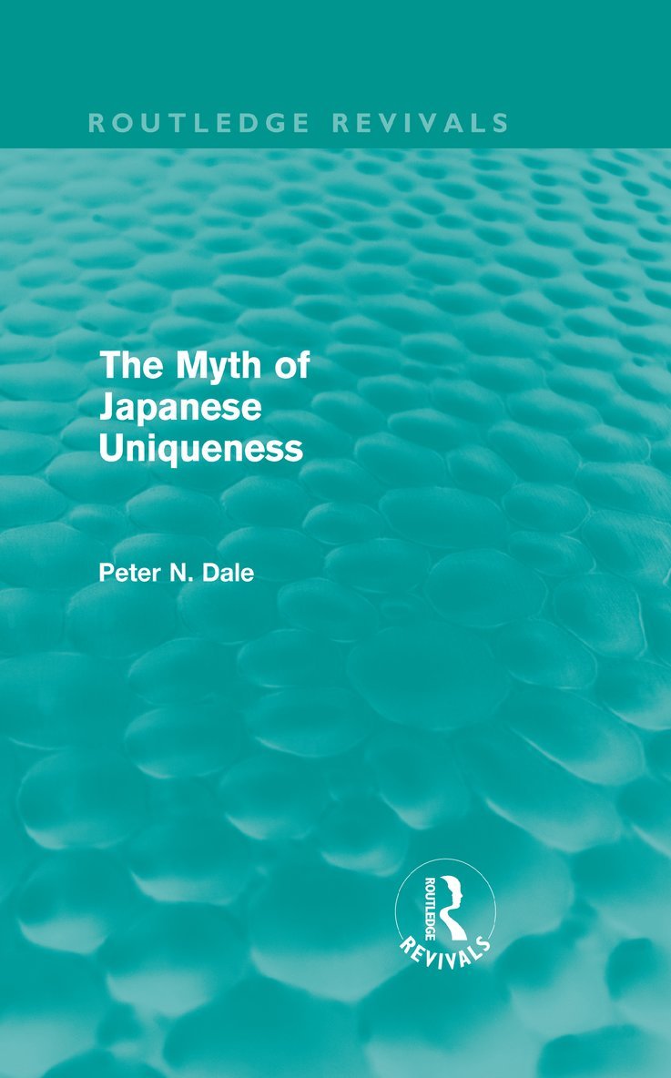 Myth of Japanese Uniqueness (Routledge Revivals) 1