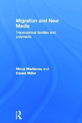 Mirca Madianou, Daniel Miller - Migration and New Media, Inbunden