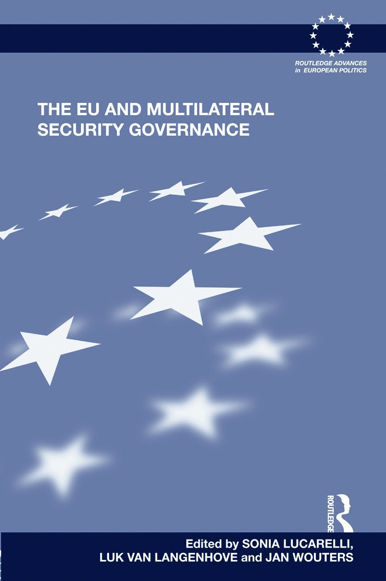 Sonia Lucarelli, Luk Van Langenhove, Jan Wouters, Belgium) Van Langenhove, Luk (United Nations University, Belgium) Wouters, Jan (KU Leuven, Luk Van Langenhove - EU and Multilateral Security Governance, Inbunden