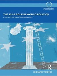bokomslag The EU's Role in World Politics
