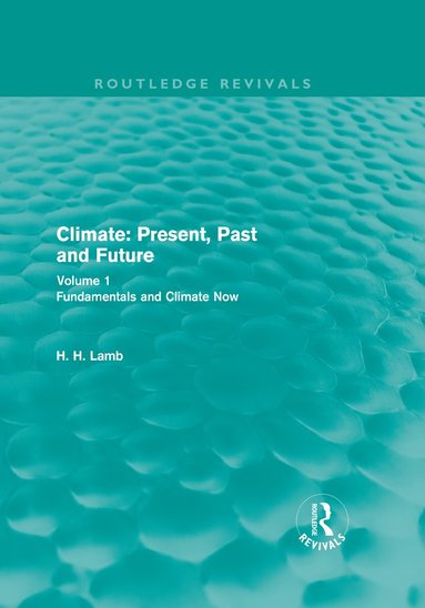 bokomslag Climate: Present, Past and Future (Routledge Revivals)