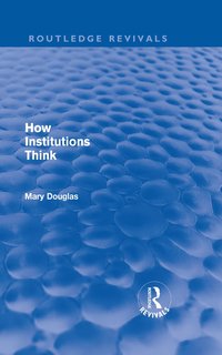 bokomslag How Institutions Think (Routledge Revivals)