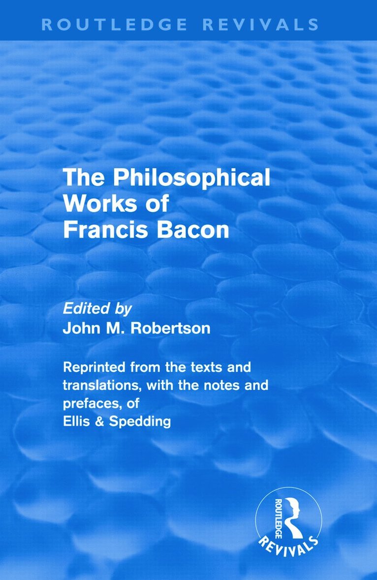 John M. Robertson - Philosophical Works of Francis Bacon, Inbunden