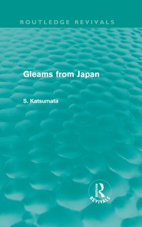 bokomslag Gleams From Japan (Routledge Revivals)