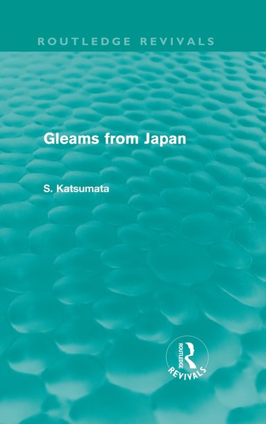 bokomslag Gleams From Japan (Routledge Revivals)