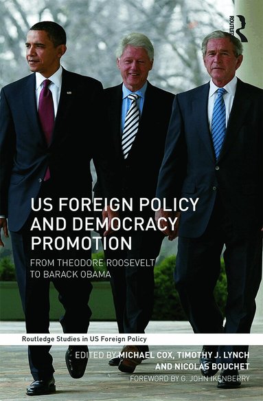 Michael Cox, Timothy J. Lynch, Nicolas Bouchet - US Foreign Policy and Democracy Promotion, Häftad