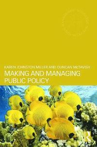 bokomslag Making and Managing Public Policy