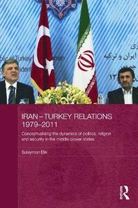 bokomslag Iran-Turkey Relations, 1979-2011