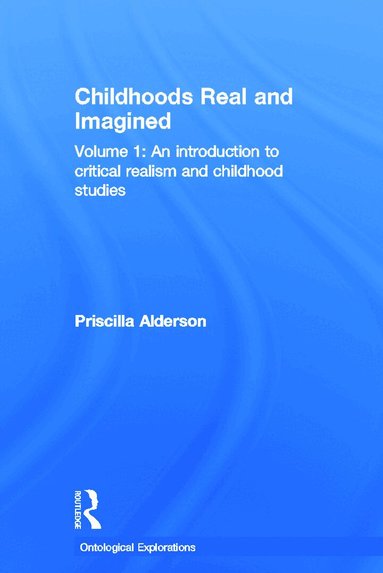 Priscilla Alderson - Childhoods Real and Imagined, Inbunden
