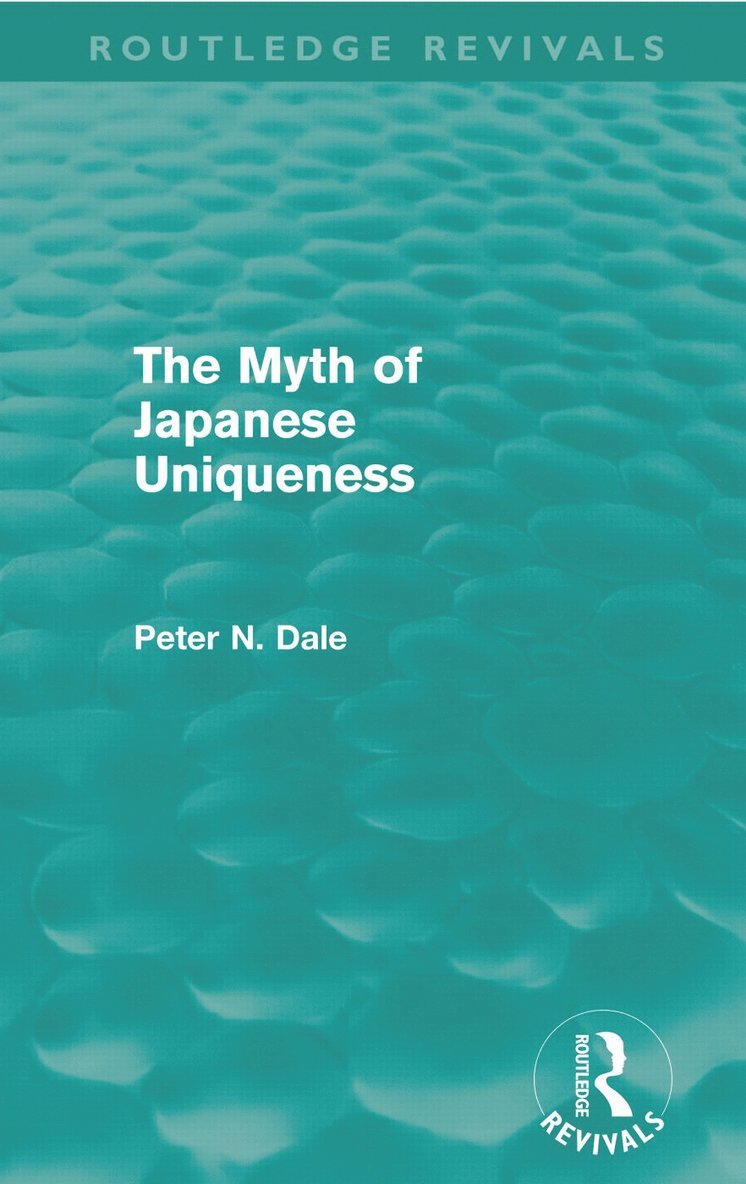 Myth of Japanese Uniqueness (Routledge Revivals)