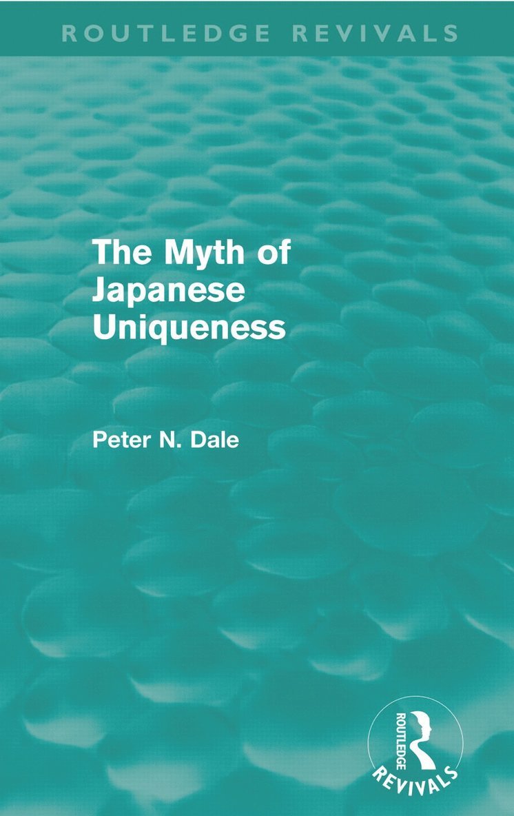 Myth of Japanese Uniqueness (Routledge Revivals) 1