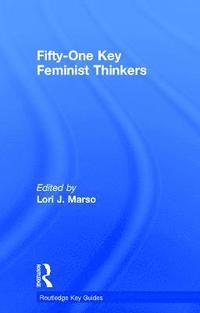 bokomslag Fifty-One Key Feminist Thinkers