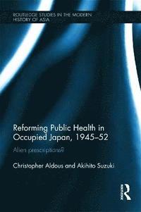 bokomslag Reforming Public Health in Occupied Japan, 1945-52