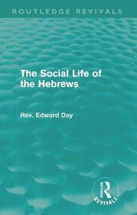 bokomslag The Social Life of the Hebrews (Routledge Revivals)