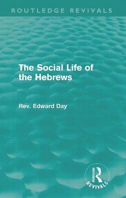 The Social Life of the Hebrews (Routledge Revivals) 1