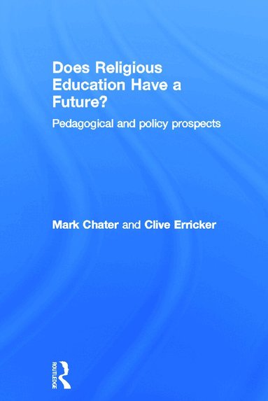 Mark Chater, Clive Erricker - Does Religious Education Have a Future?, Inbunden