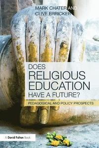 bokomslag Does Religious Education Have a Future?