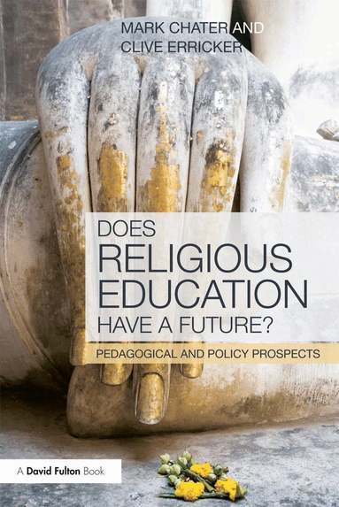 Mark Chater, Clive Erricker - Does Religious Education Have a Future?, Häftad