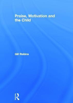 Praise, Motivation and the Child 1