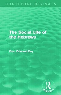 bokomslag The Social Life of the Hebrews (Routledge Revivals)