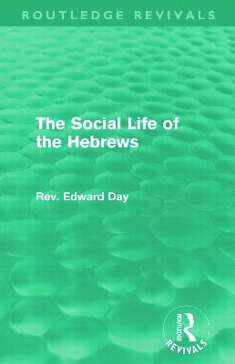 The Social Life of the Hebrews (Routledge Revivals) 1