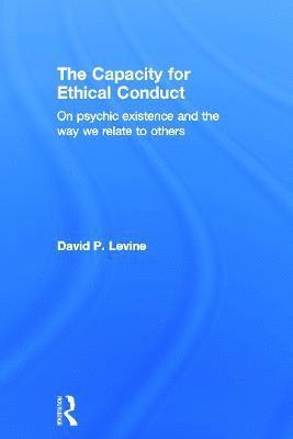 The Capacity for Ethical Conduct 1