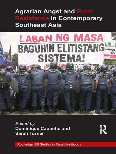 Dominique Caouette, Sarah Turner - Agrarian Angst and Rural Resistance in Contemporary Southeast Asia, Häftad