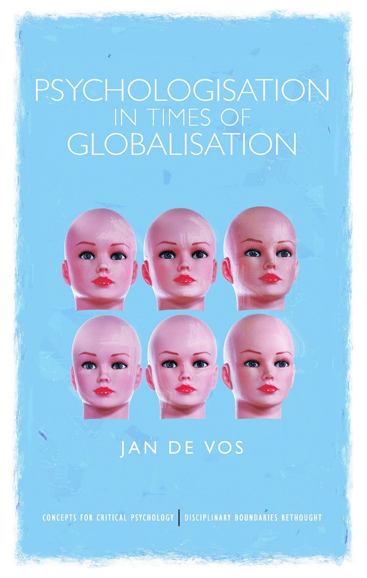 Jan De Vos, Belgium) De Vos, Jan (Ghent University - Psychologisation in Times of Globalisation, Inbunden