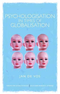 Jan De Vos, Belgium) De Vos, Jan (Ghent University - Psychologisation in Times of Globalisation, Häftad