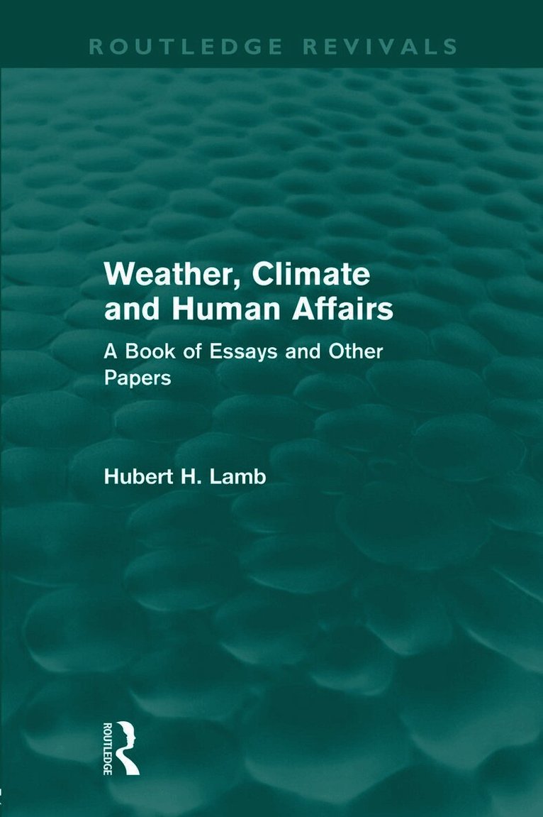Weather, Climate and Human Affairs (Routledge Revivals)