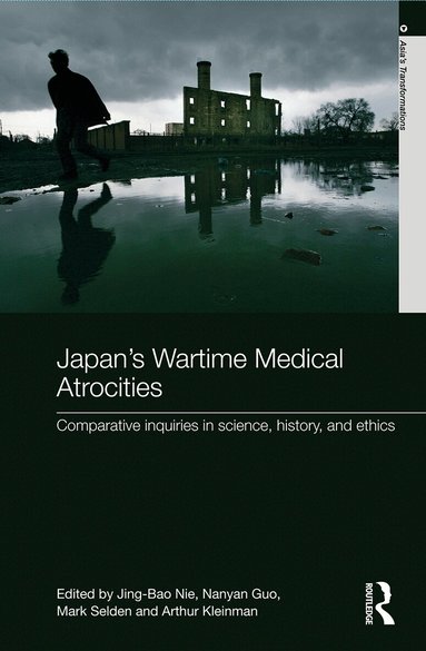 Jing Bao Nie, Nanyan Guo, Mark Selden, Arthur Kleinman - Japan's Wartime Medical Atrocities, Häftad