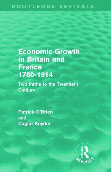 bokomslag Economic Growth in Britain and France 1780-1914 (Routledge Revivals)