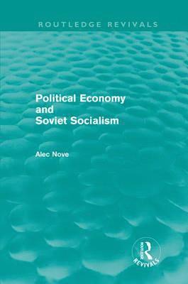 Political Economy and Soviet Socialism (Routledge Revivals) 1