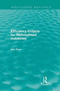 bokomslag Efficiency Criteria for Nationalised Industries (Routledge Revivals)
