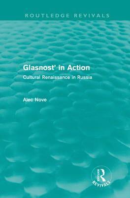 Alec Nove - Glasnost' in Action (Routledge Revivals), Inbunden