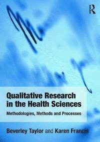 bokomslag Qualitative Research in the Health Sciences