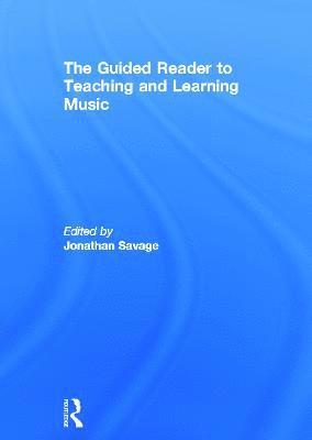 bokomslag The Guided Reader to Teaching and Learning Music