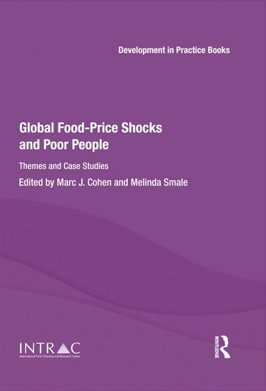 Marc Cohen, Melinda Smale - Global Food-Price Shocks and Poor People, Inbunden
