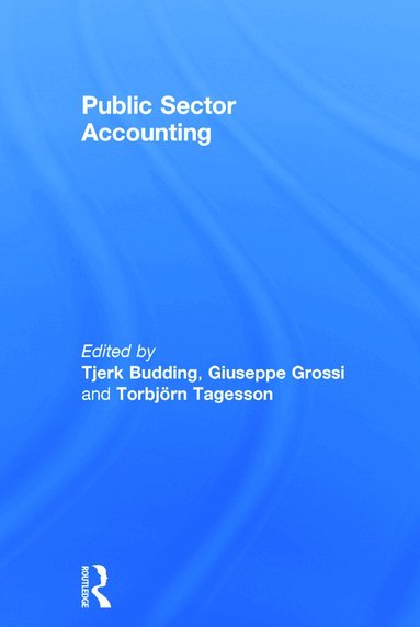 Tjerk Budding, Giuseppe Grossi, Torbjörn Tagesson - Public Sector Accounting, Inbunden