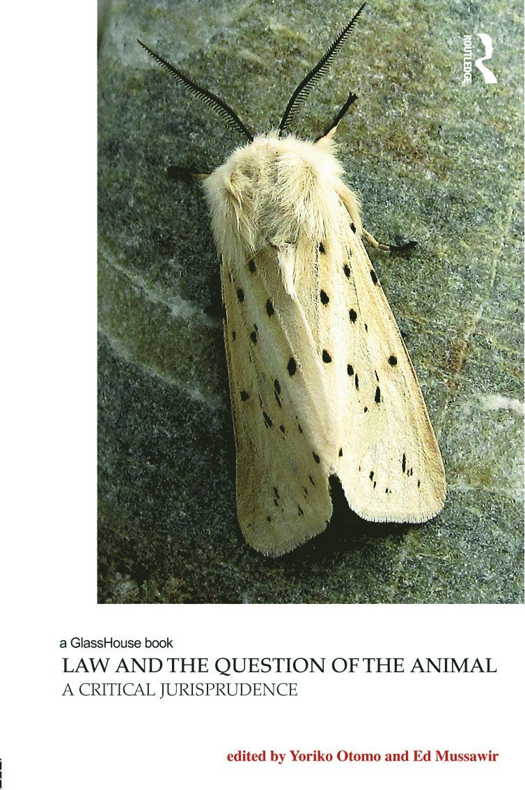 Yoriko Otomo, Edward Mussawir, University of London) Otomo, Yoriko (Birkbeck, Australia) Mussawir, Edward (University of Melbourne - Law and the Question of the Animal, Inbunden