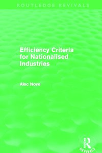 bokomslag Efficiency Criteria for Nationalised Industries (Routledge Revivals)