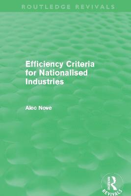 Efficiency Criteria for Nationalised Industries (Routledge Revivals) 1