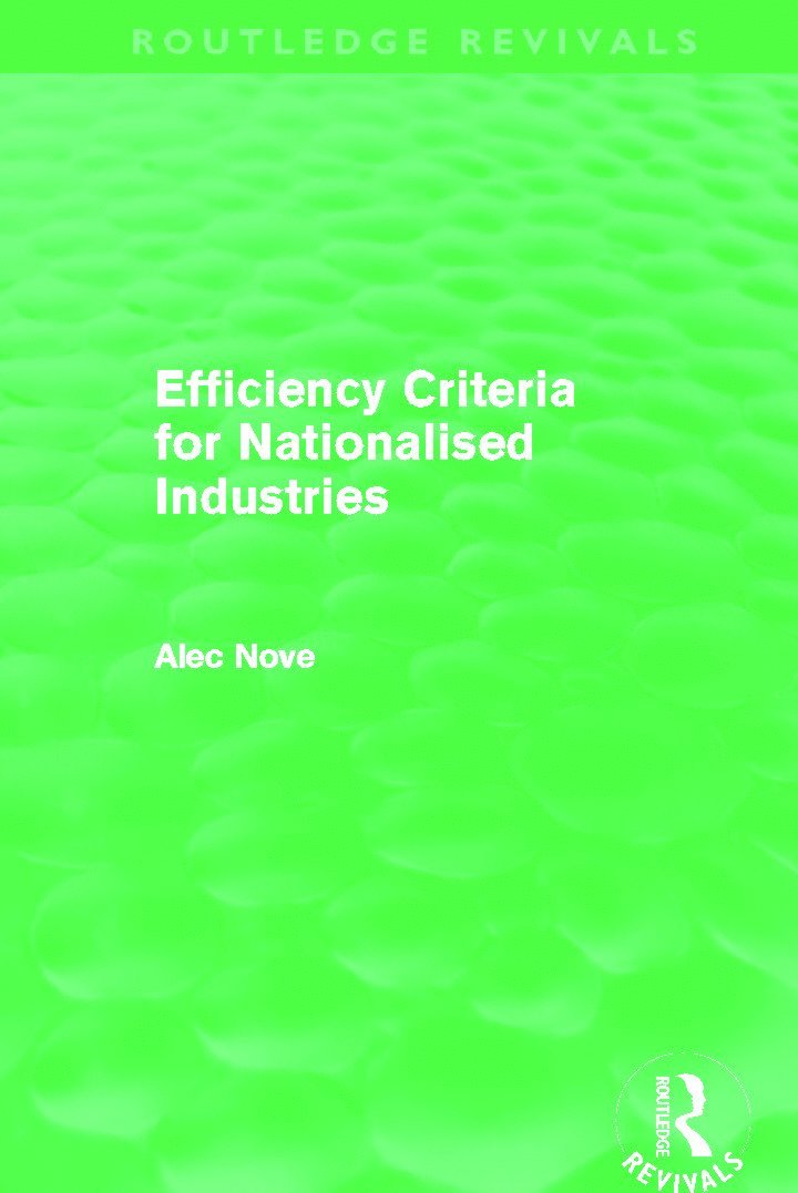Alec Nove - Efficiency Criteria for Nationalised Industries (Routledge Revivals), Häftad