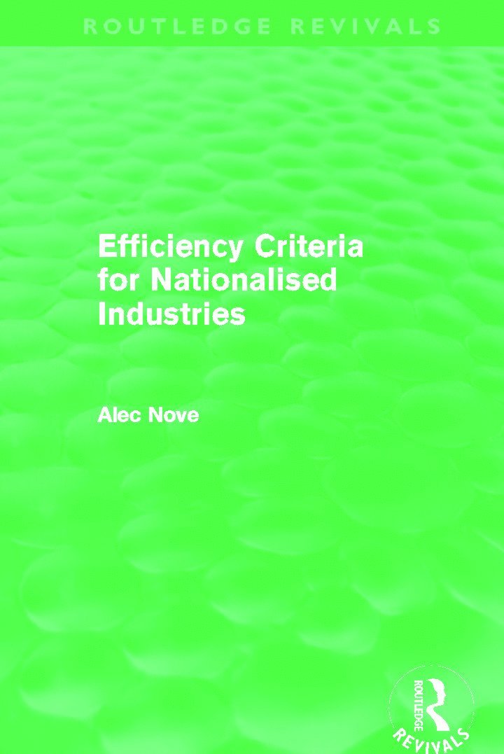 Efficiency Criteria for Nationalised Industries (Routledge Revivals) 1