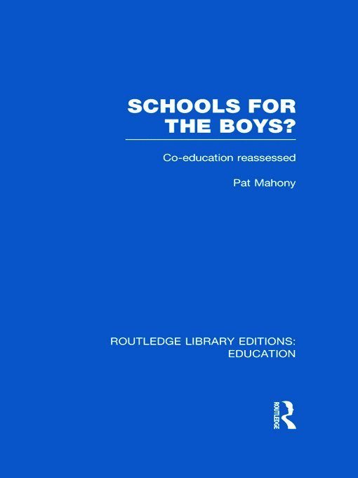 Pat Mahony, UK) Mahony, Pat (Roehampton University - Schools for the Boys?, Inbunden